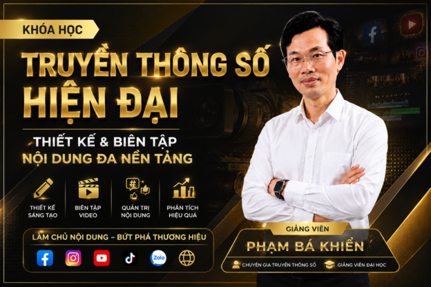 TRUYỀN THÔNG SỐ HIỆN ĐẠI – THIẾT KẾ & BIÊN TẬP NỘI DUNG ĐA NỀN TẢNG